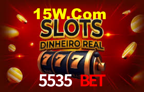 5535 Bet
